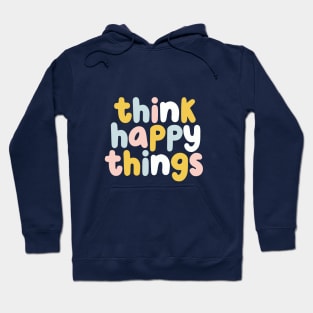 Think Happy Things in Green Yellow Blue and Pink Hoodie